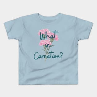 what in carnation flower pun Kids T-Shirt